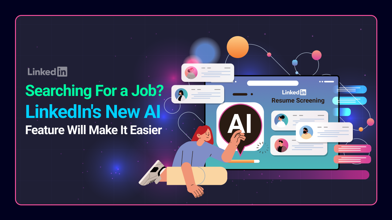 LinkedIn Leverages AI to Simplify Job Hunting