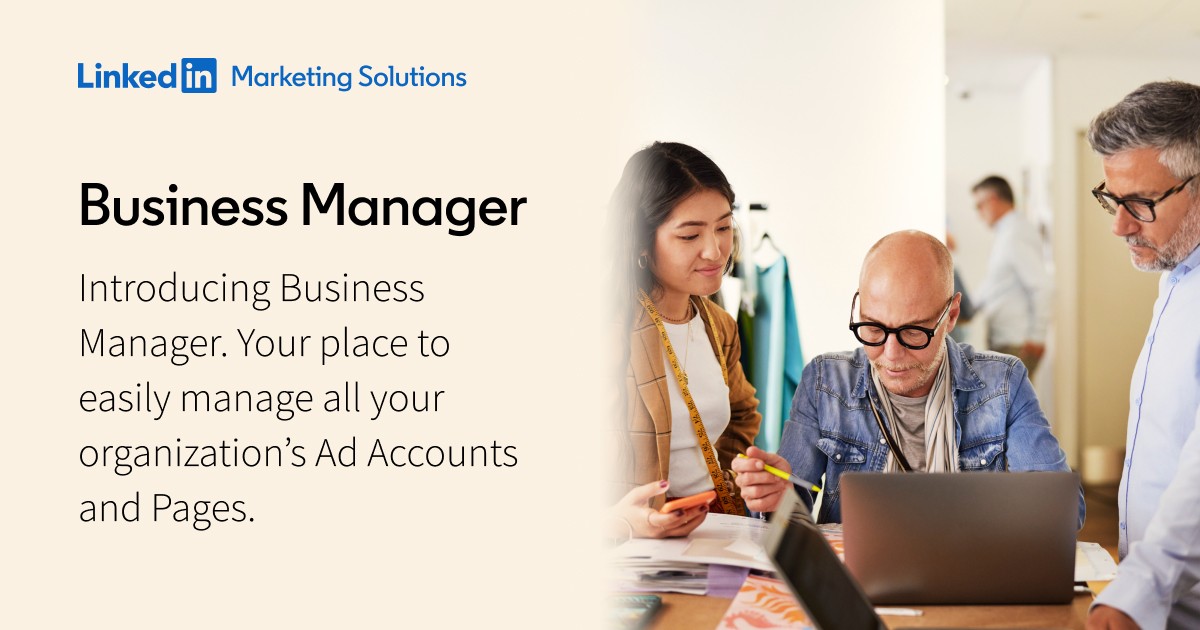 LinkedIn has launched a new Business Manager platform to simplify the management of multiple accounts.